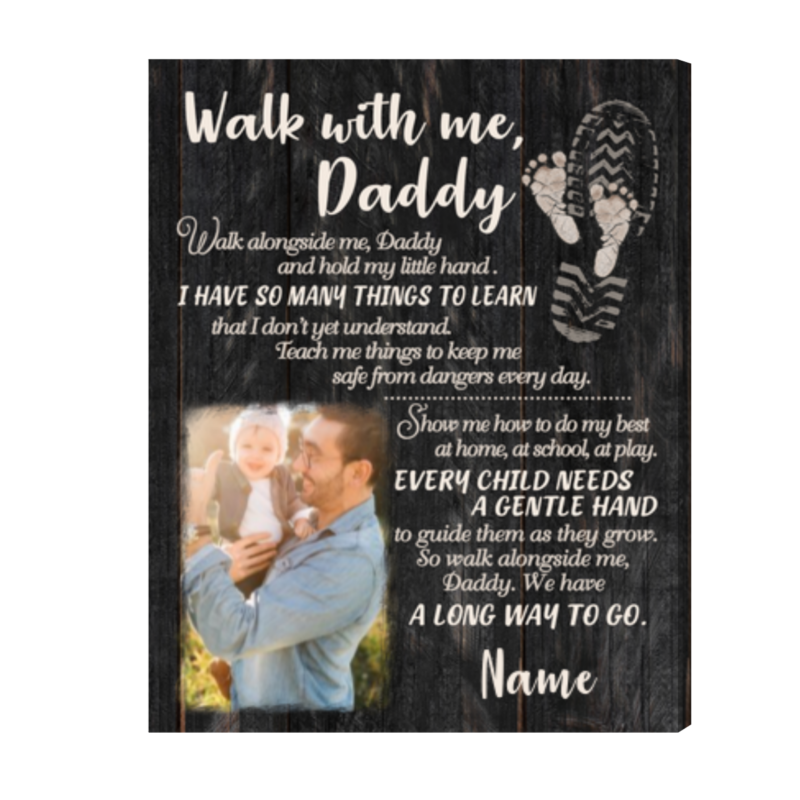 Walk With Me Daddy Personalized Picture Canvas