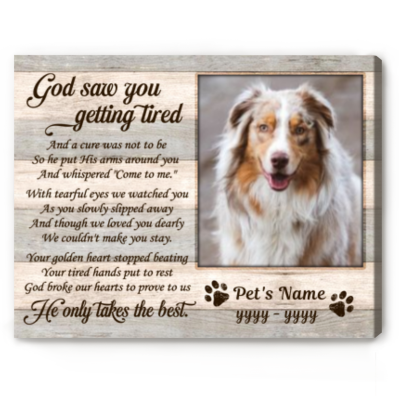 Memorials For Pets Personalized, Sympathy Gifts For Dog Owners, God Saw You Getting Tired Dog Loss Canvas Print