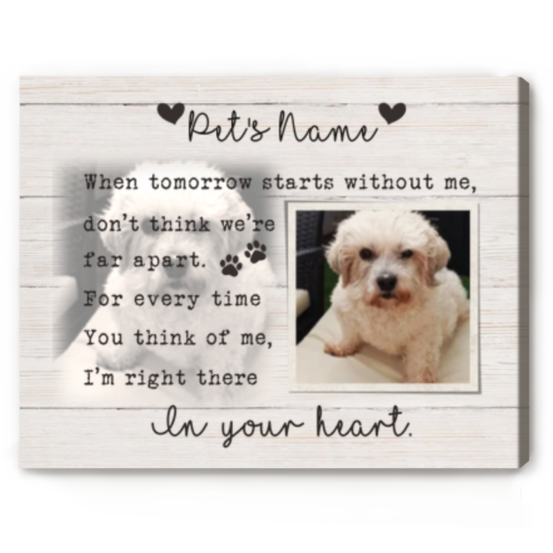 When Tomorrow Starts Without Me Custom Dog Memorial Canvas, Pet Sympathy Gifts