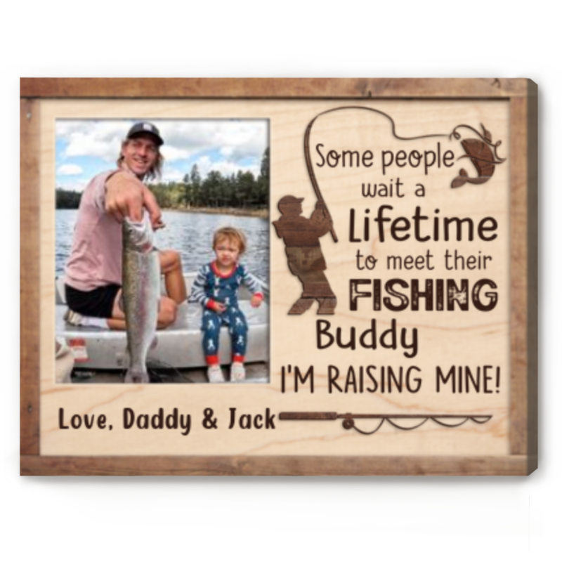some people wait a lifetime to meet their fishing buddy canvas father's day gifts for fisherman customized fishing picture gifts for men