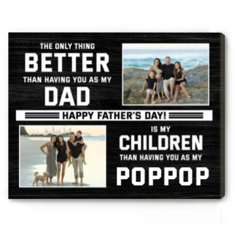 The Only Thing Better Than Having You As A Dad Canvas, Personalized Gift For Grandpa, Grandfather Fathers Day Gift