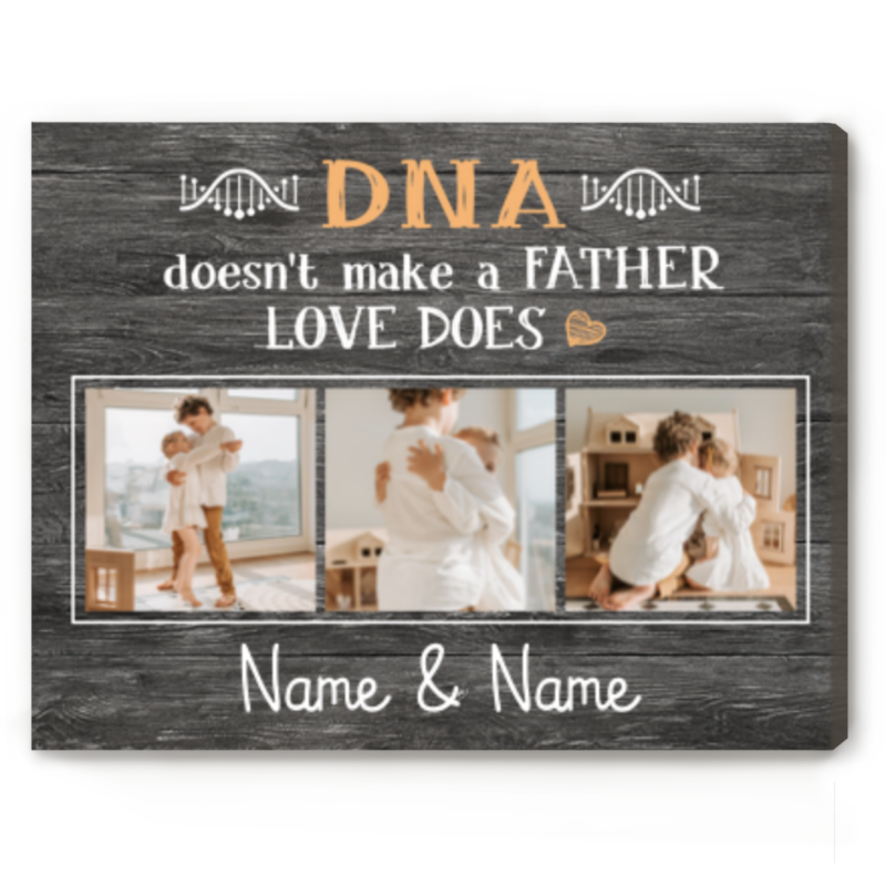 DNA Doesn’t Make a Father Love Does StepDad Photo Canvas, Personalized Step Dad Fathers Day Gifts, Stepfather Gift