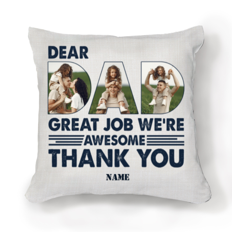 dear dad great job we're awesome thank you photo pillow father's day pillow for dad personalized gift for dad from daughter