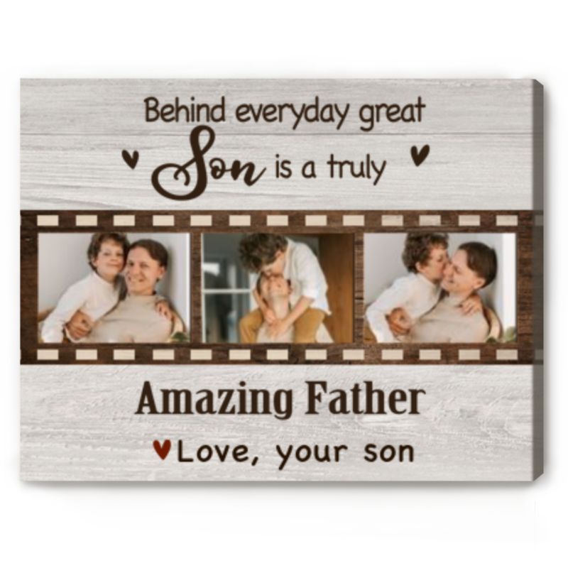 behind every great son is a truly amazing father custom photo canvas father's day gifts from son son to father gifts personalized