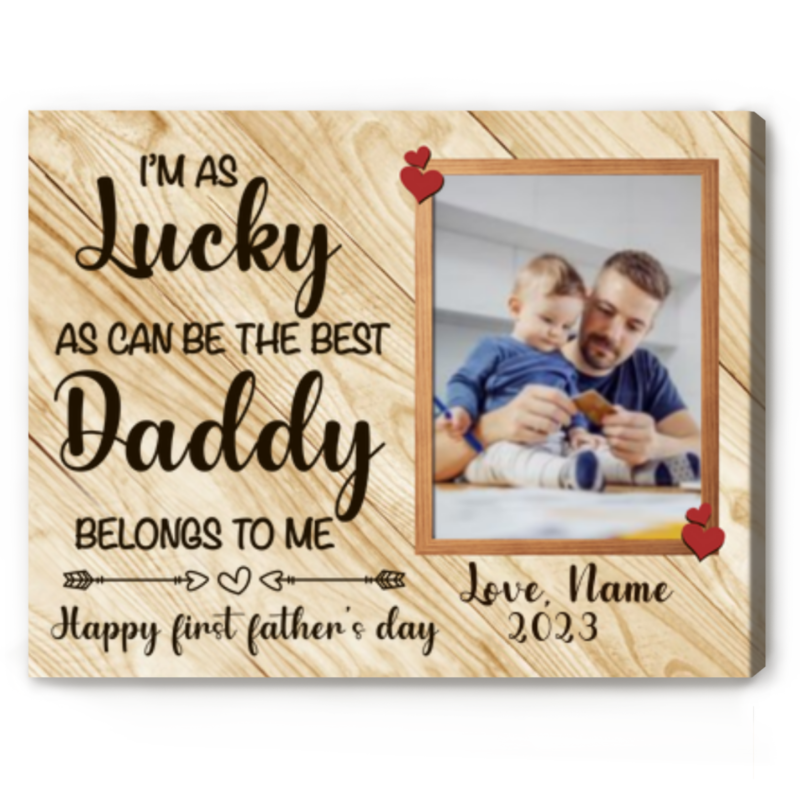 first fathers day personalized gifts i'm as lucky as can be the best daddy picture canvas print 1st father's day gift for new daddy