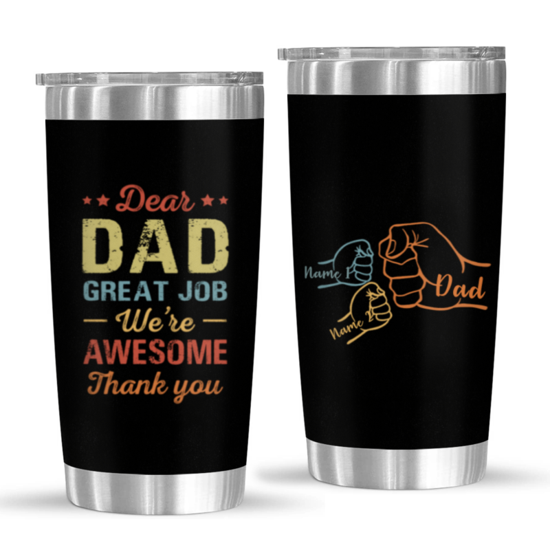 Fist Bump Dad Personalized Tumbler, Fathers Day Gift for Dad With Kids Names, Dear Dad Great Job We're Awesome Tumbler