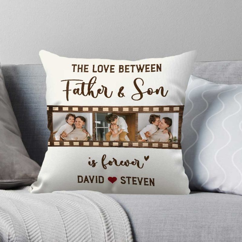 The Love Between Father And Son Is Forever Photo Pillow, Personalized Dad And Son Gifts, Father