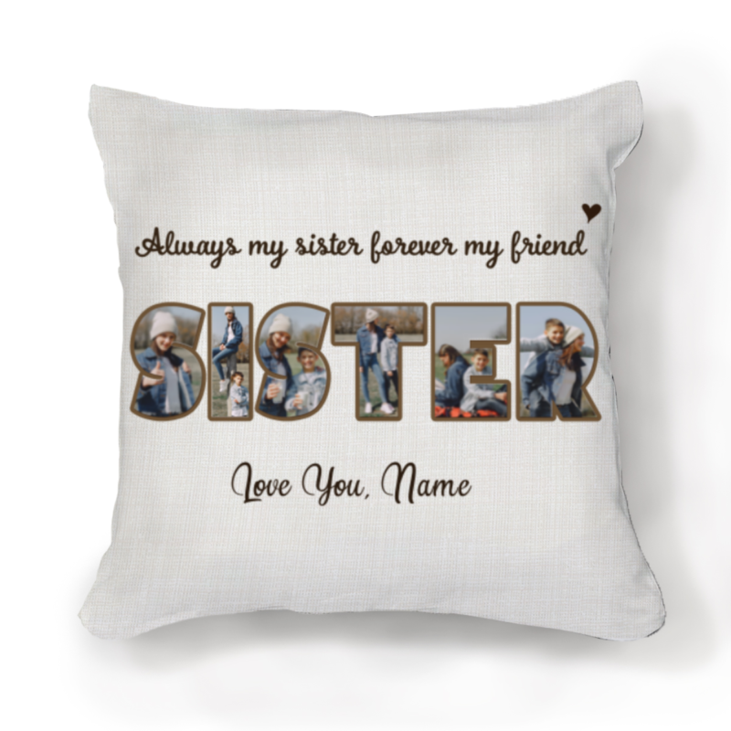 sister personalized photo pillow christmas presents for sister always my sister forever my friends