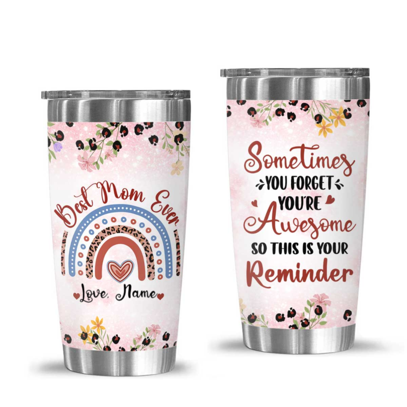 best mom ever custom tumbler with name xmas gifts for mom sometime you forget you're awesome this is your reminder tumbler cup