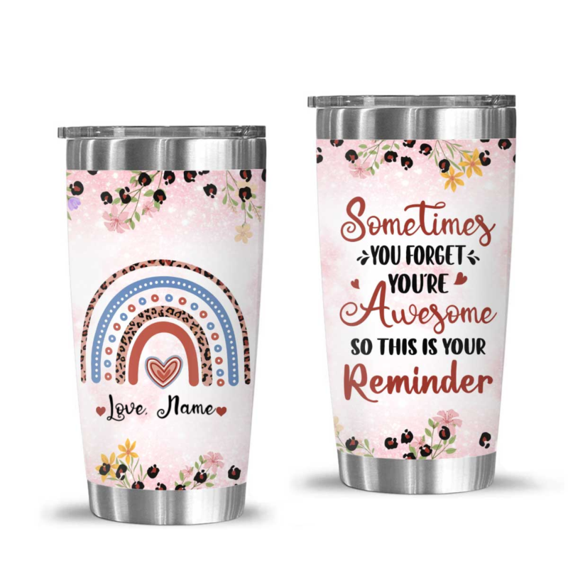 sometime you forget you're awesome tumbler with name thank you gifts inspirational tumbler cup gifts for women