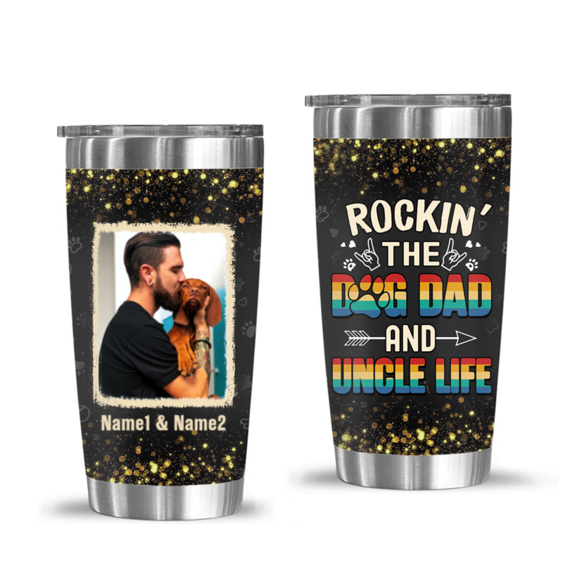 rockin' the dog dad and uncle life personalized tumbler dog dad christmas gifts photo tumbler for dog dad