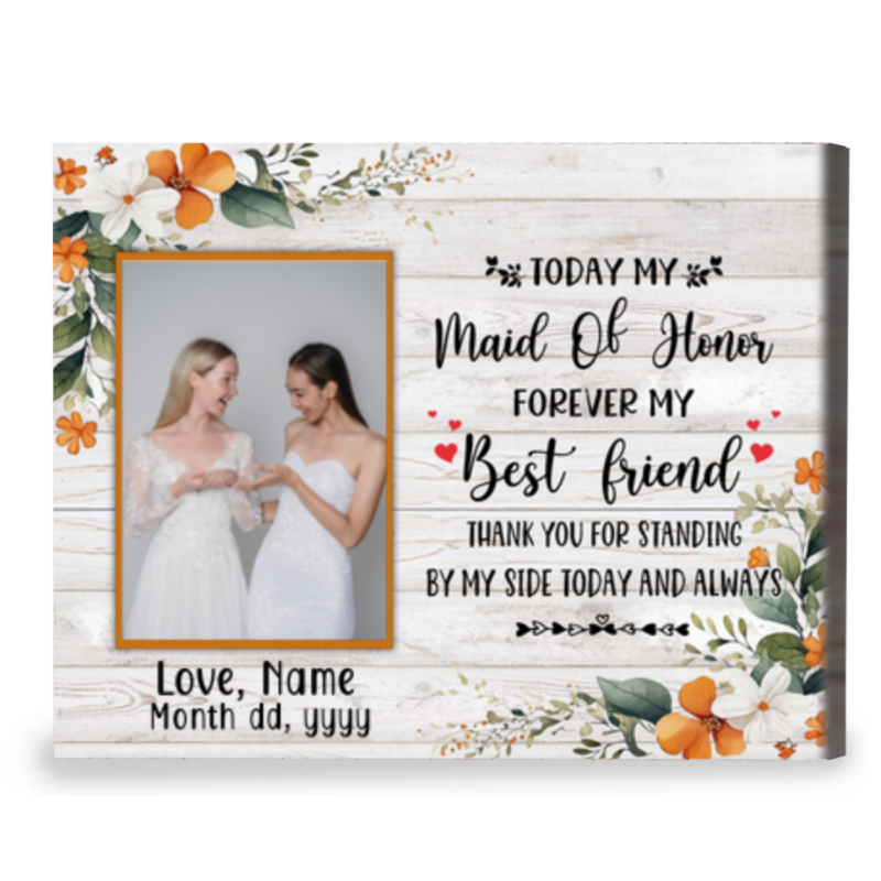 today my maid of honor forever my best friend photo canvas personalized maid of honor thank you gift bridesmaid gifts from bride