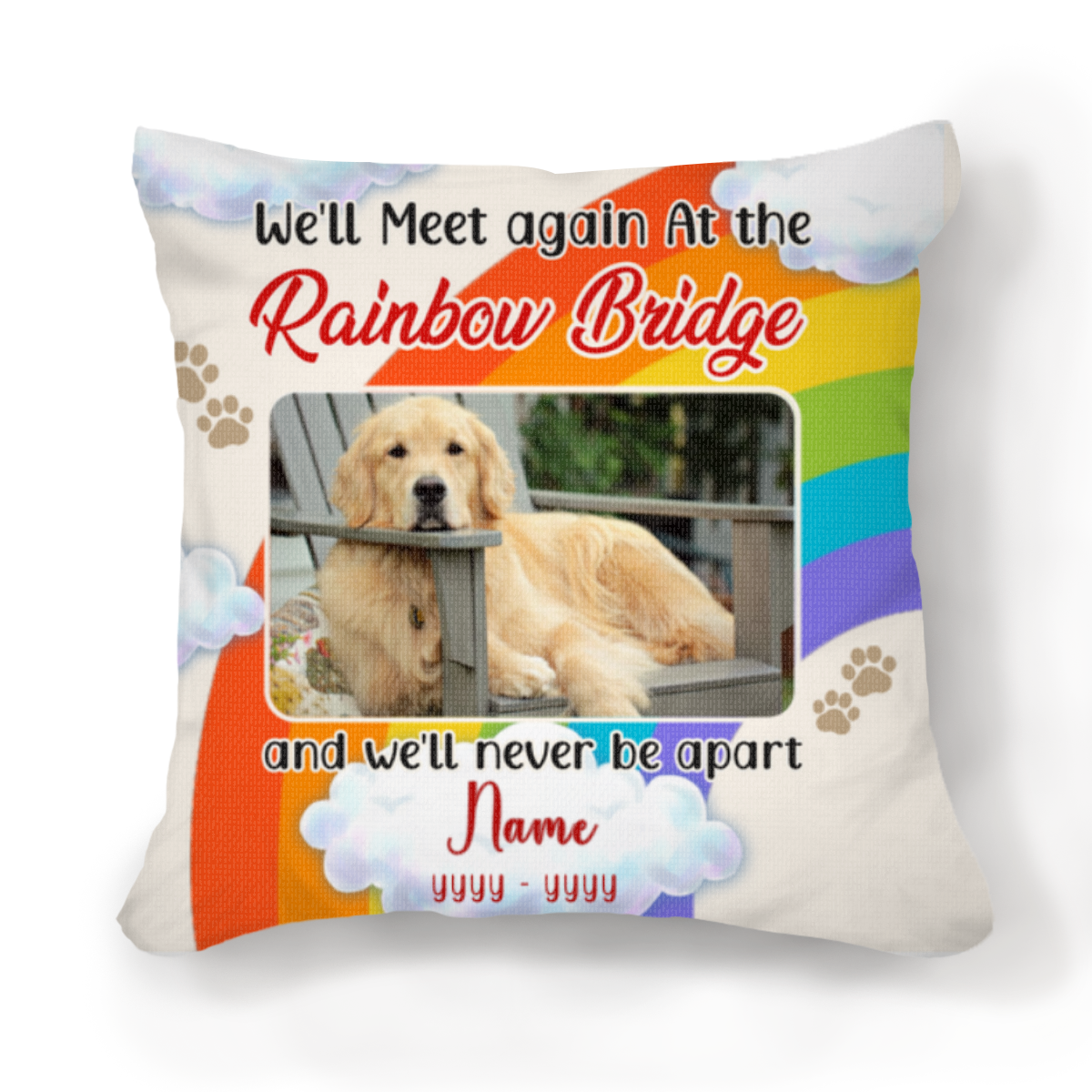 We'll Meet Again At The Rainbow Bridge Dog Memorial Gifts Pillow, Personalized Gifts For