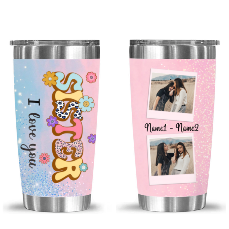 I Love You Personalized Sister Tumbler, Gift for Sister On Christmas, Custom Sister Tumbler With Pictures
