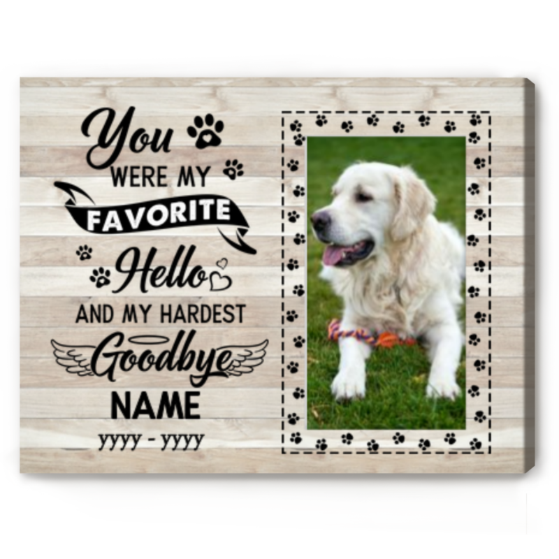 You Were My Favorite Hello Memorial Pet Canvas, Personalized Canvas For Loss Of Pet, Dog Loss Gifts