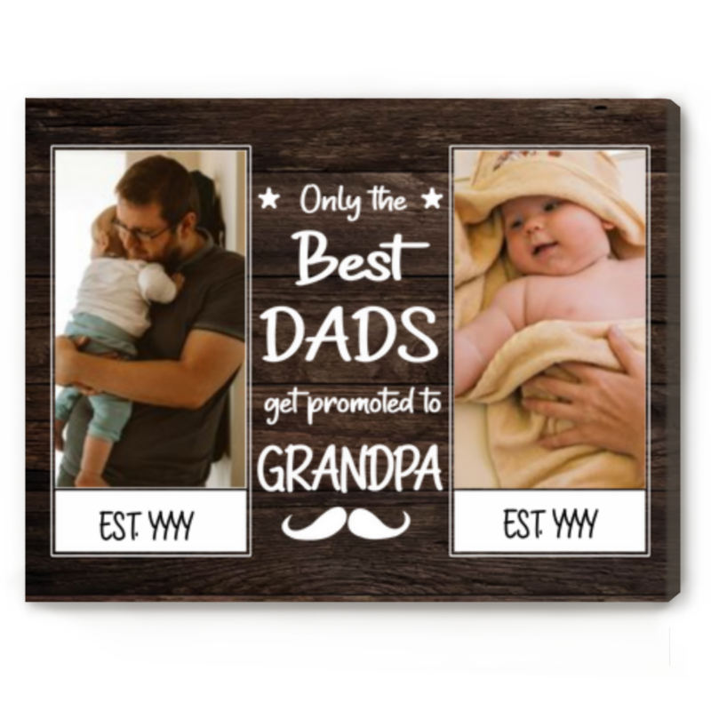 Father's Day Gift For New Grandpa, Only The Best Dads Get Promoted To Grandpa Custom Photo Canvas, Dad To Grandpa Gifts, Grandpa To Be Gifts