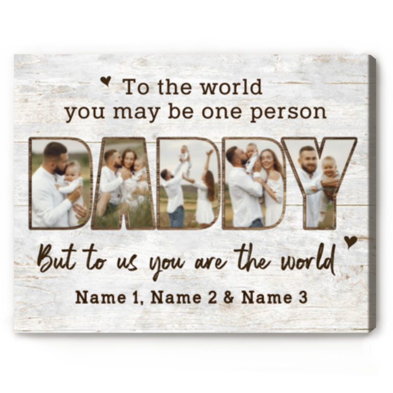 Daddy You Are The World Custom Photo Canvas, Fathers Day Personalized Gift, Daddy Collage Gifts, Unique Best Gifts For Dad
