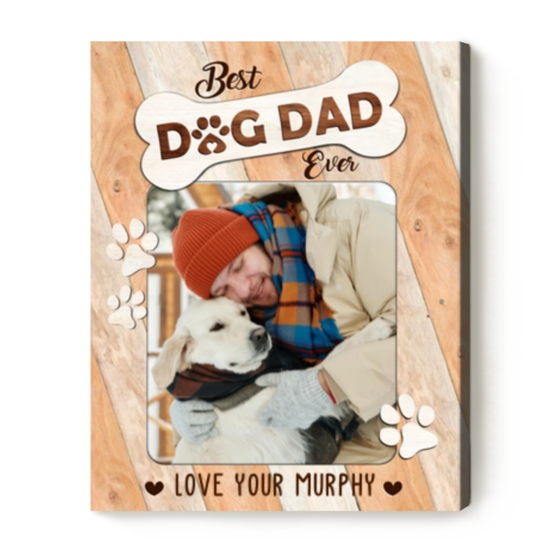 Best Dog Dad Ever Custom Picture Canvas, Personalized Dog Gifts For Dad, Dog Lover Gift