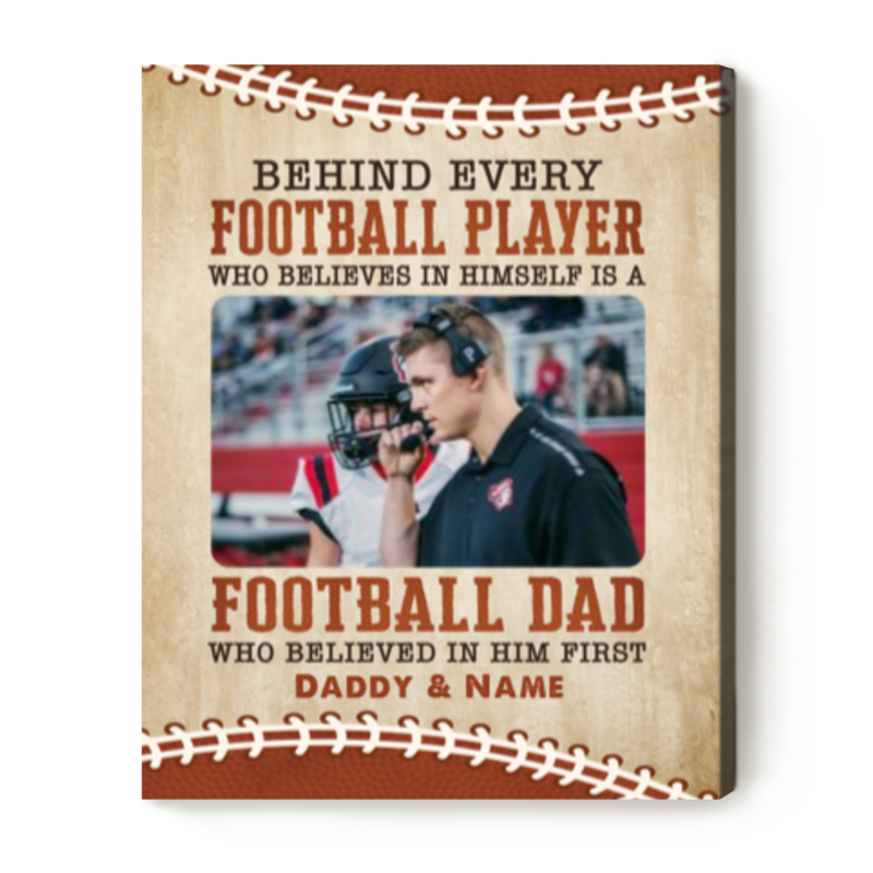 Football Dad Behind Every Baseball Player Custom Picture Canvas, Father's Day Football Gift For Dad, Football Dad Gifts From Son