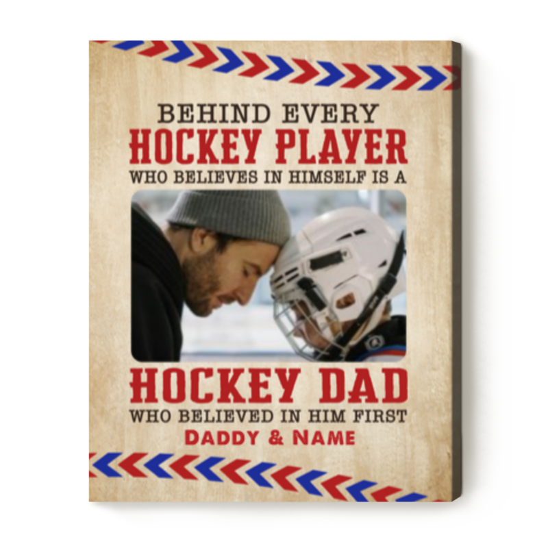 Hockey Dad Behind Every Hockey Player Custom Picture Canvas, Father's Day Hockey Gift From Son, Personalized Gift For Hockey Dad