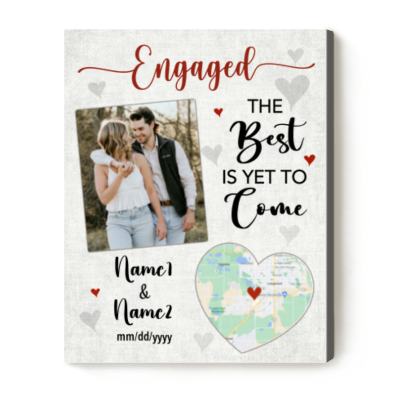 Personalized Engagement Photo Canvas with Map, Engagement Gifts for Couple, Newly Engaged Gifts, The Best Is Yet To Come