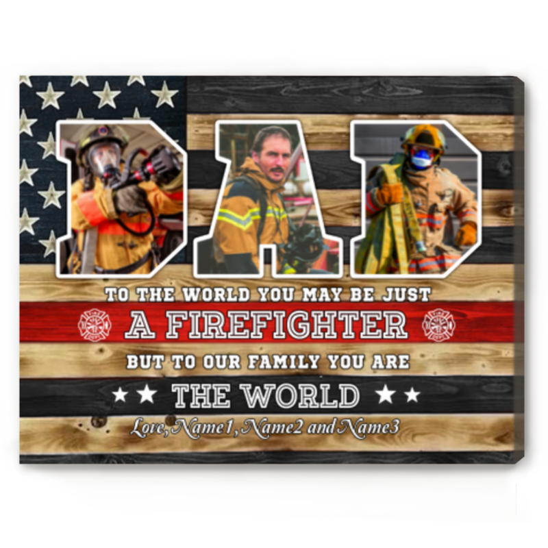Firefighter Dad You Are The World Custom Picture Canvas, Personalized Firefighter Dad Gift, Fireman Christmas Gift From Kids