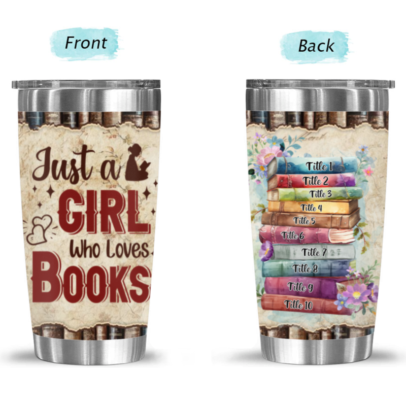 Just A Girl Who Loves Books Tumbler, Custom Favorite Books On Tumbler, Book Lover Tumbler For Her, Gifts For  Book Lovers, Reading Lover Gifts, Gifts For Librarian, Bookish, Booktrovert