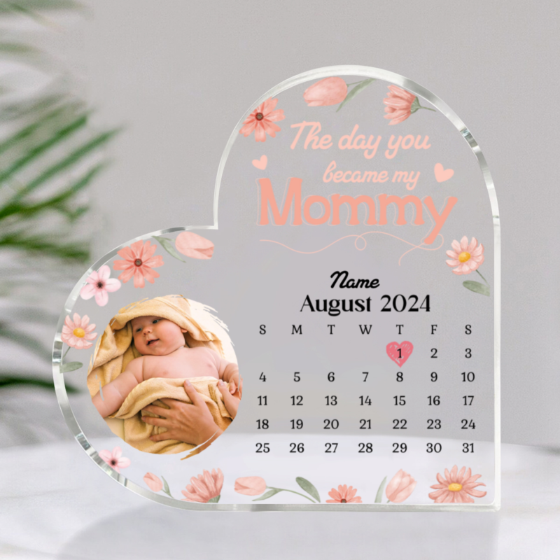 the day you became my mommy calendar acrylic block first mother’s day keepsake plaque custom new baby gift for mom new mom memory gift