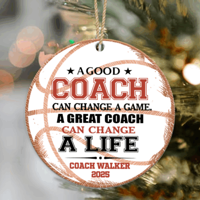 Personalized Basketball Coach Ornament - Gift for Basketball Coach with custom name and year, featuring quote “A good coach can change a game, a great coach can change a life.” Unique Christmas gift for basketball coaches, mentors, or team leaders.