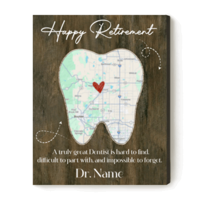 Personalized dentist retirement map canvas featuring dental office location and custom details