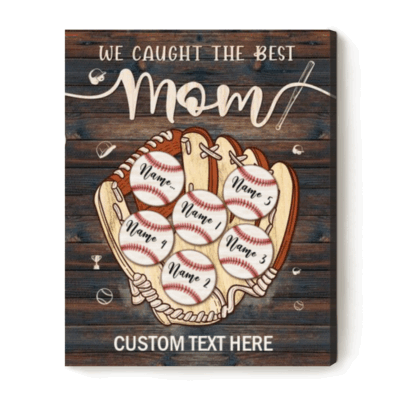 Personalized Baseball Mom Canvas - Custom Kids Name Baseball Glove Sign, Mother’s Day Gift for Baseball Mom, We Caught The Best Mom Sign