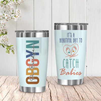 Personalized Obgyn Tumbler - Doctor Gift, Custom Doctor Name Keepsake, Gynecologist Appreciation Gift, It's a Beautiful Day to Catch Babies