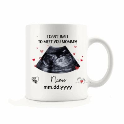 Personalized Ultrasound Photo Mug - I Can't Wait To Meet You Mommy Mug, First Mother’s Day Gift for Mom To Be, Pregnancy Reveal Gift