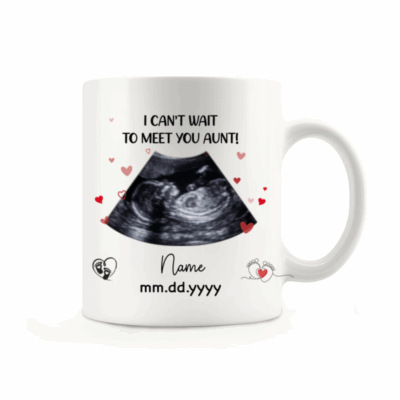 Personalized Ultrasound Photo Mug – I Can’t Wait To Meet You Aunt Mug, Pregnancy Reveal Gift, Aunt To Be Announcement Gift from Baby