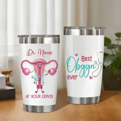 Personalized OBGYN Tumbler - Funny Doctor Gift, Custom Name Tumbler, At Your Cervix Funny OBGYN Gift, Gynecologist Appreciation Gift