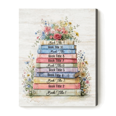 Personalized Floral Stacked Books Canvas - Custom Book Titles Print, Book Lover Gift, Reading Lover Wall Art, Literary Decor, Mother’s Day Gift
