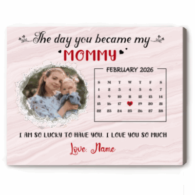 Personalized 1st Mother’s Day Gift for Mommy – Custom Calendar Photo Canvas from Baby - Gift for New Mom - The Day You Became My Mom