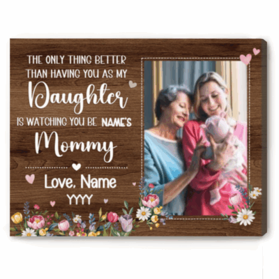 Custom new mommy photo canvas from mom with heartfelt message, personalized Mother’s Day gift for daughter, elegant photo keepsake for new mothers.