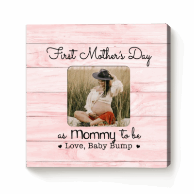 Personalized Photo Canvas for Mom To Be - First Mothers Day Giftfeaturing a pregnant woman image, “First Mother’s Day as Mommy to be” quote, rustic wood background, custom message gift for expecting mom