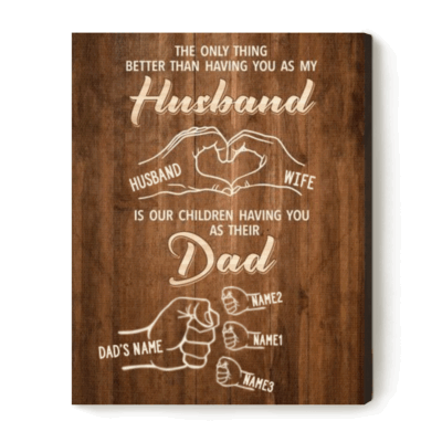 Father's Day Gift for Husband - Better Than Having You As My Husband Personalized Canvas - Husband Gift From Wife - Husband Dad Fist Bump Gift