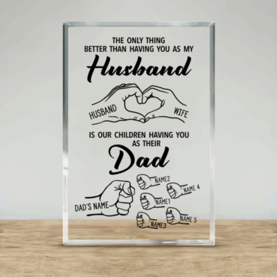 Better Than Having You As My Husband Personalized Acrylic Plaque - Father's Day Gift from Wife - Husband Dad Keepsake Gift - Gift for Husband