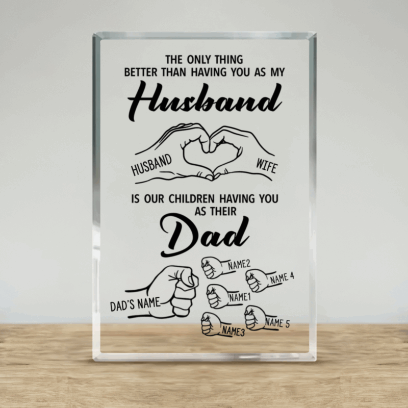 Better Than Having You As My Husband Personalized Acrylic Plaque - Father's Day Gift from Wife - Husband Dad Keepsake Gift - Gift for Husband