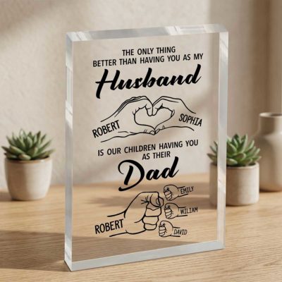 Better Than Having You As My Husband Personalized Acrylic Plaque - Father's Day Gift from Wife - Husband Dad Keepsake Gift - Gift for Husband