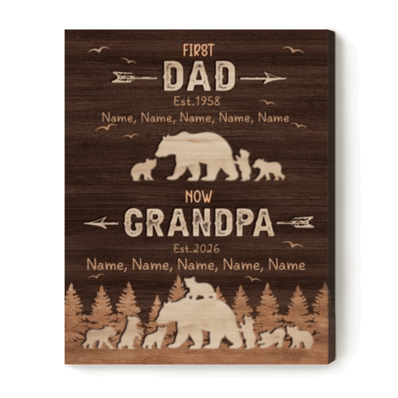 Custom First Dad Now Grandpa Canvas - Fathers Day Gift for Grandpa featuring “First Dad Now Grandpa” text, custom kids and grandkids names, bear family illustrations, and woodland background, designed as a sentimental Father’s Day gift for Grandpa.